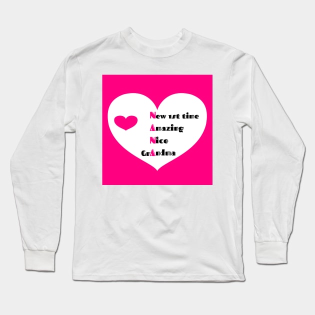 NANA: New 1st Time Amazing Nice Grandma Long Sleeve T-Shirt by S.O.N. - Special Optimistic Notes 